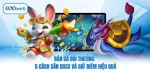 Bắn Cá Đổi Thưởng - 5 Cách Săn Boss Và Giữ Điểm Hiệu Quả