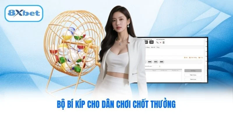 Bộ bí kíp cho dân chơi chốt thưởng