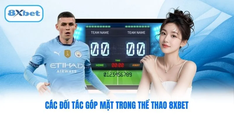 Các đối tác góp mặt trong thể thao 8XBET