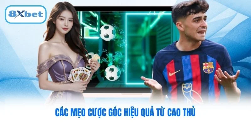 Các mẹo cược góc hiệu quả từ cao thủ