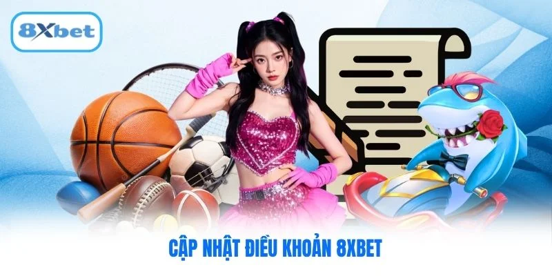Cập nhật điều khoản 8XBET