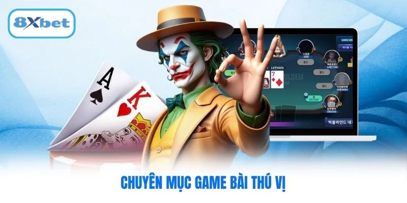Chuyên mục game bài thú vị
