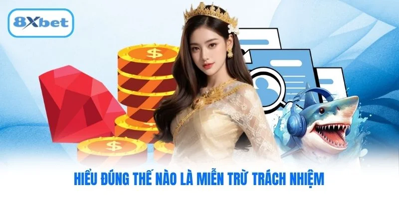 Hiểu đúng thế nào là miễn trừ trách nhiệm