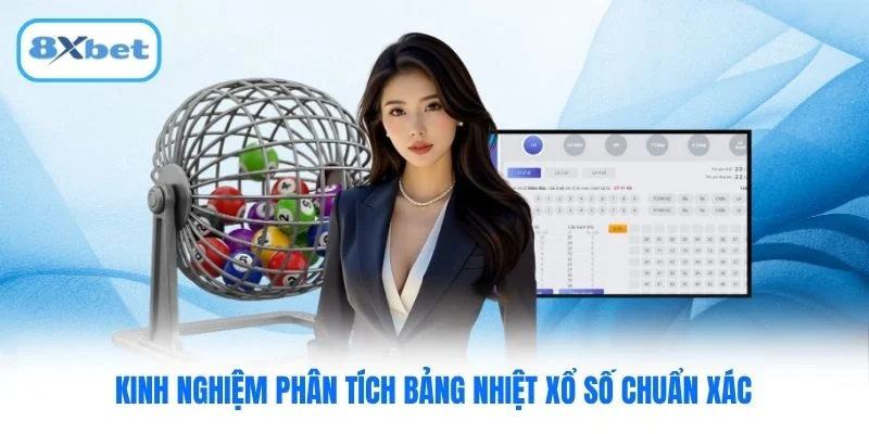Kinh nghiệm phân tích bảng nhiệt xổ số chuẩn xác