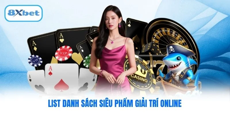List danh sách siêu phẩm giải trí online