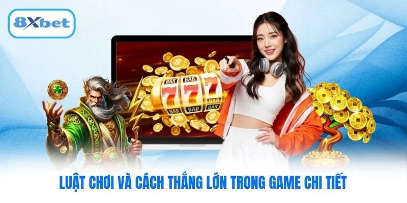 Luật chơi và cách thắng lớn trong game chi tiết