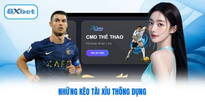 Những kèo Tài xỉu thông dụng