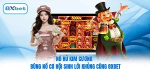 Nổ Hũ Kim Cương - Bùng Nổ Cơ Hội Sinh Lời Khủng Cùng 8XBET