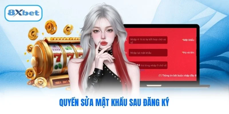 Quyền sửa mật khẩu sau đăng ký