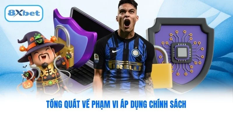 Tổng quát về phạm vi áp dụng chính sách
