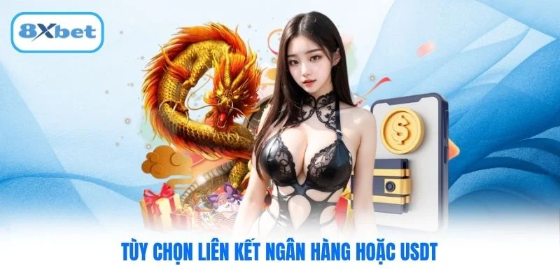 Tùy chọn liên kết ngân hàng hoặc usdt
