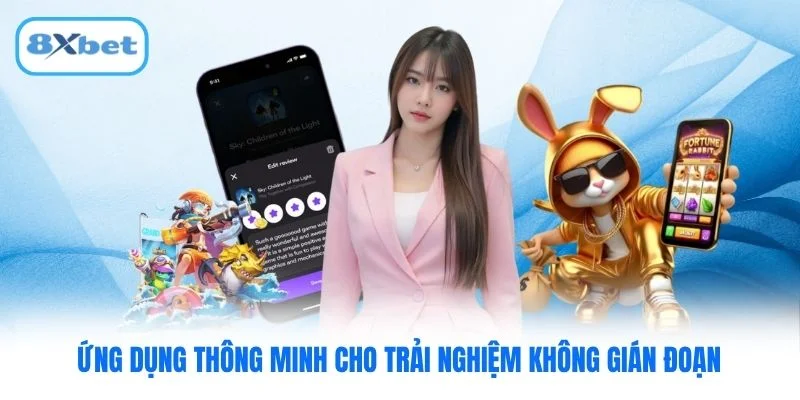 Ứng dụng thông minh cho trải nghiệm không gián đoạn
